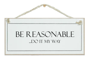 Be reasonable